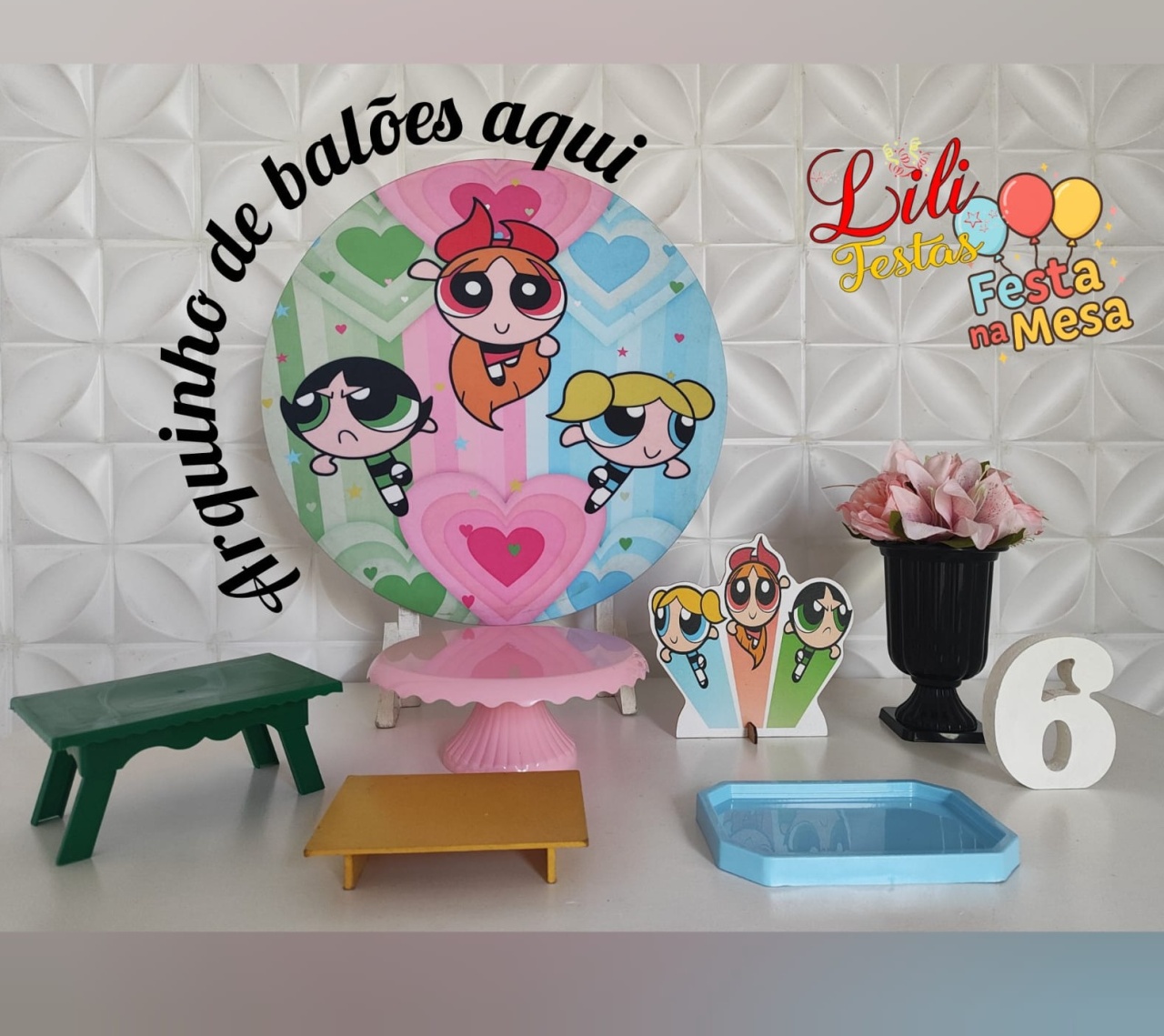 As Meninas Super Poderosas Festa Na Mesa - LiliFestaspegueemonte