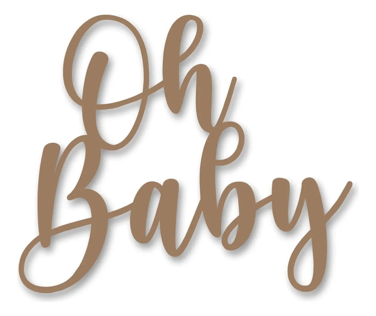 Letreiro Placa Oh Baby Cor Natural Em Mdf - Neide Locações pegue e Monte 