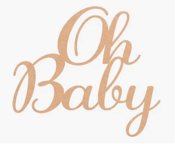  Oh Baby - Placa Mdf  - MAP