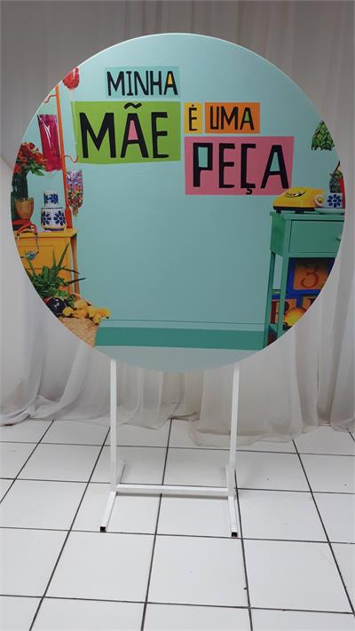 Painel Sublimado Redondo Minha Mãe É Uma Peça (Dia das Maes) 1,30Cm - BB Festas Aluguel 