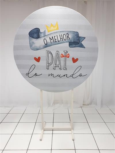 Painel Sublimado Redondo Frase Dia dos Pais 2 1,30Cm - BB Festas Aluguel 