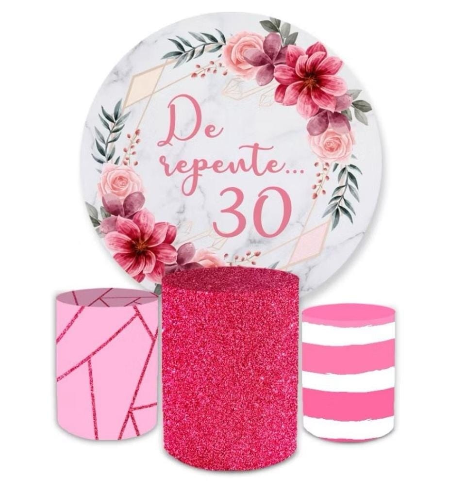 Kit Capas 30 Anos/Rosa/Pink/Flores - DECORANDO SONHOS