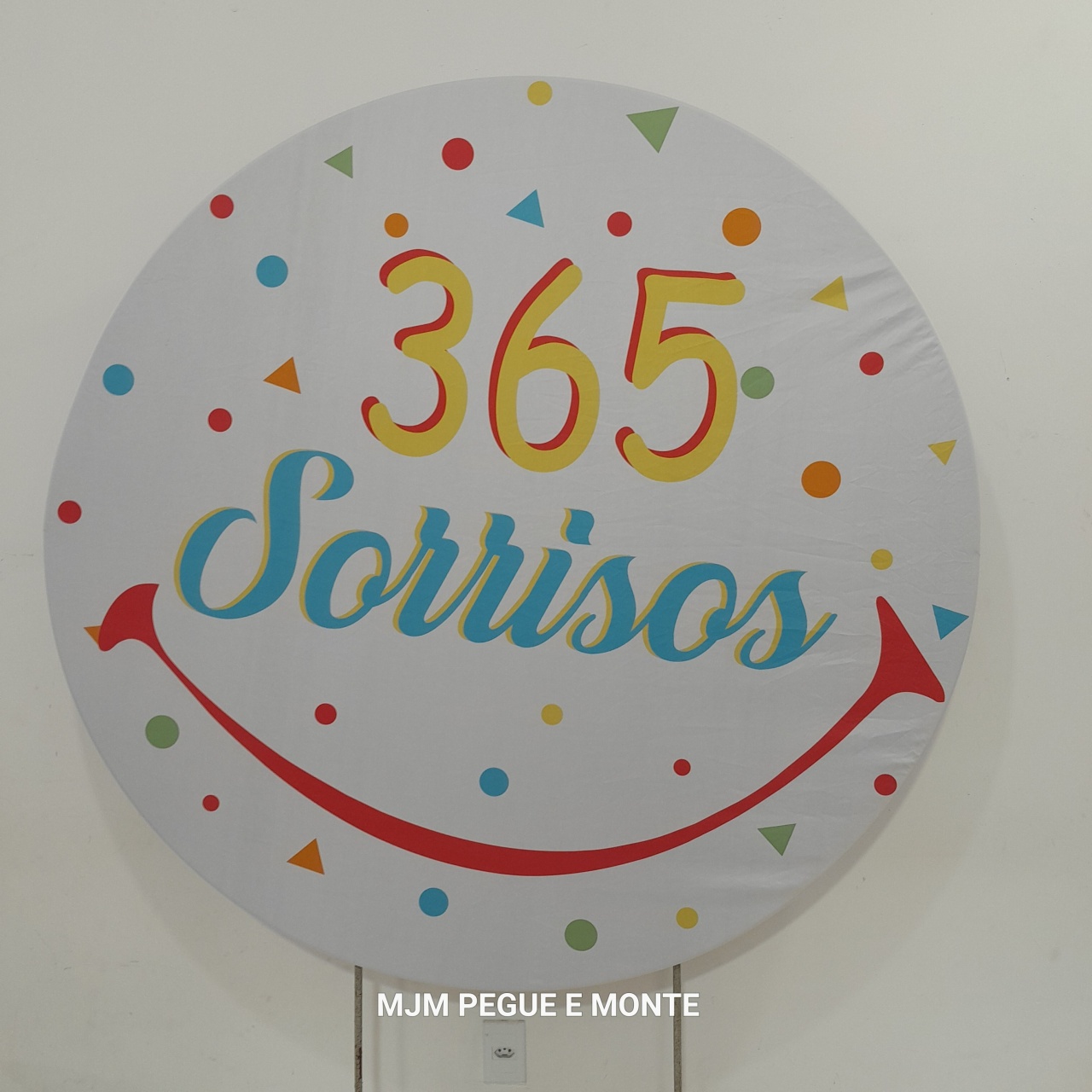 Capa Painel Redondo 365 Sorrisos - MJM PEGUE E MONTE