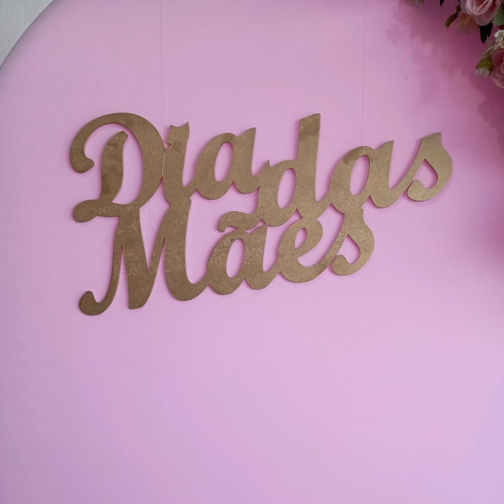 Letreiro Dia das Mães - Mary Decor Festas & Locações
