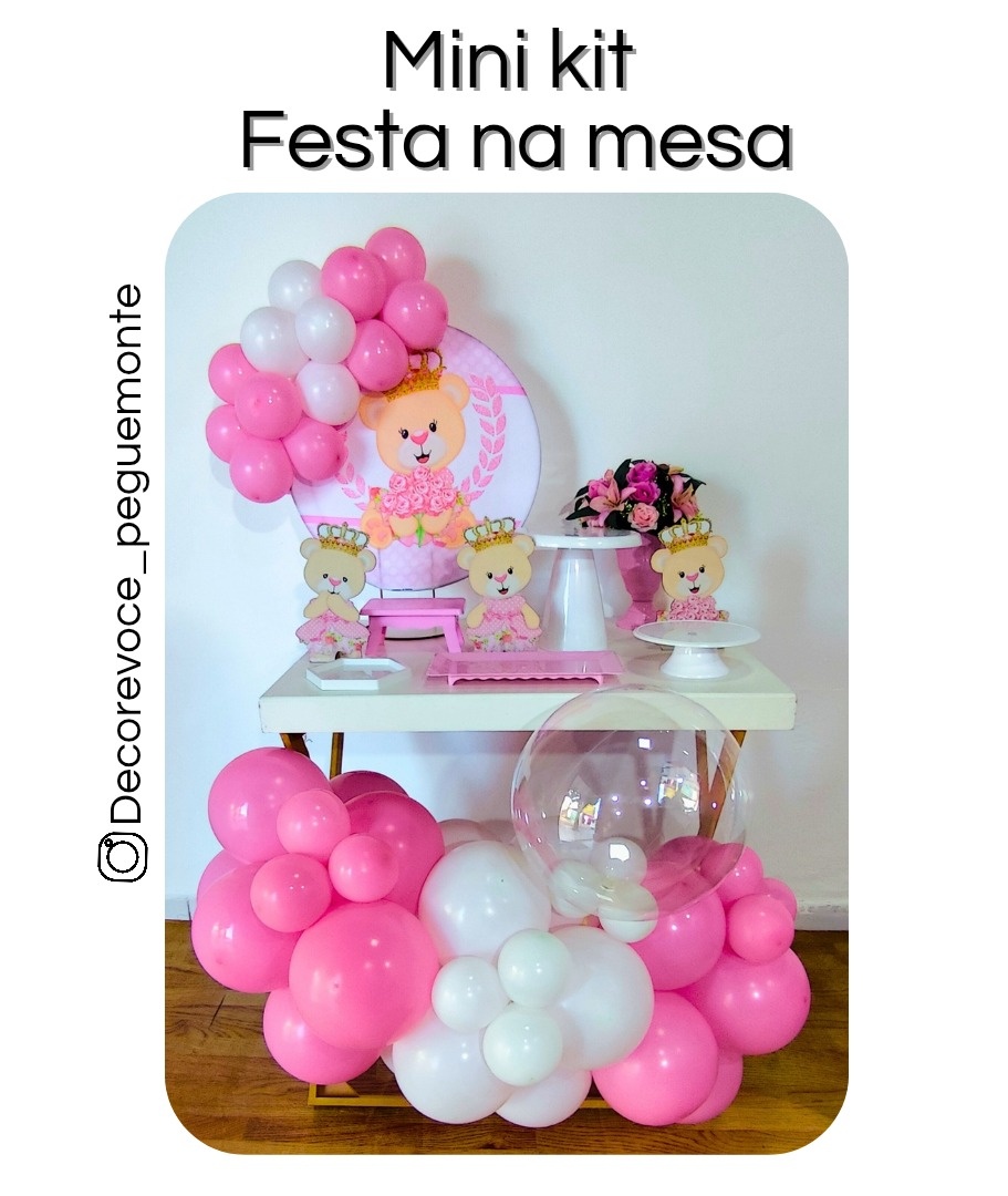 Kit Mesa Ursinha Princesa Com Mesa X + Balão  - Decore Você Pegue & Monte