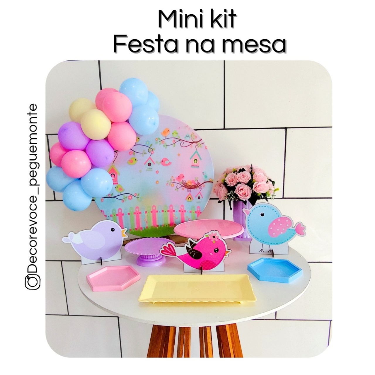 Kit Mesa Jardim dos Passarinhos  - Decore Você Pegue & Monte