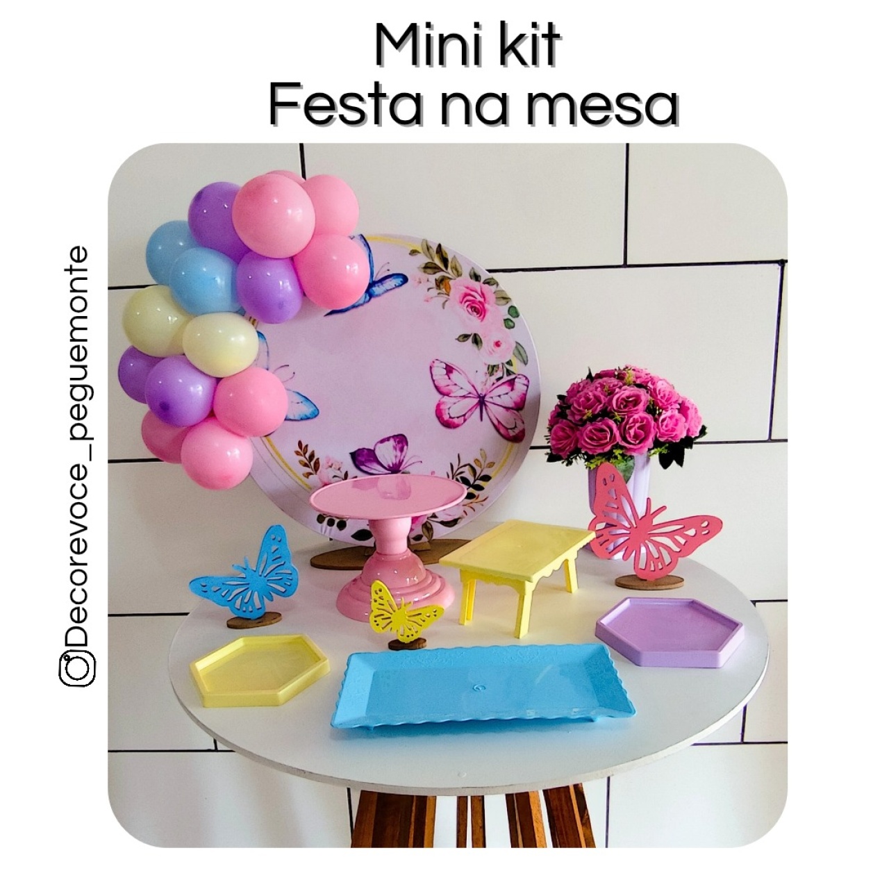 Kit Mesa Jardim das Borboletas  - Decore Você Pegue & Monte
