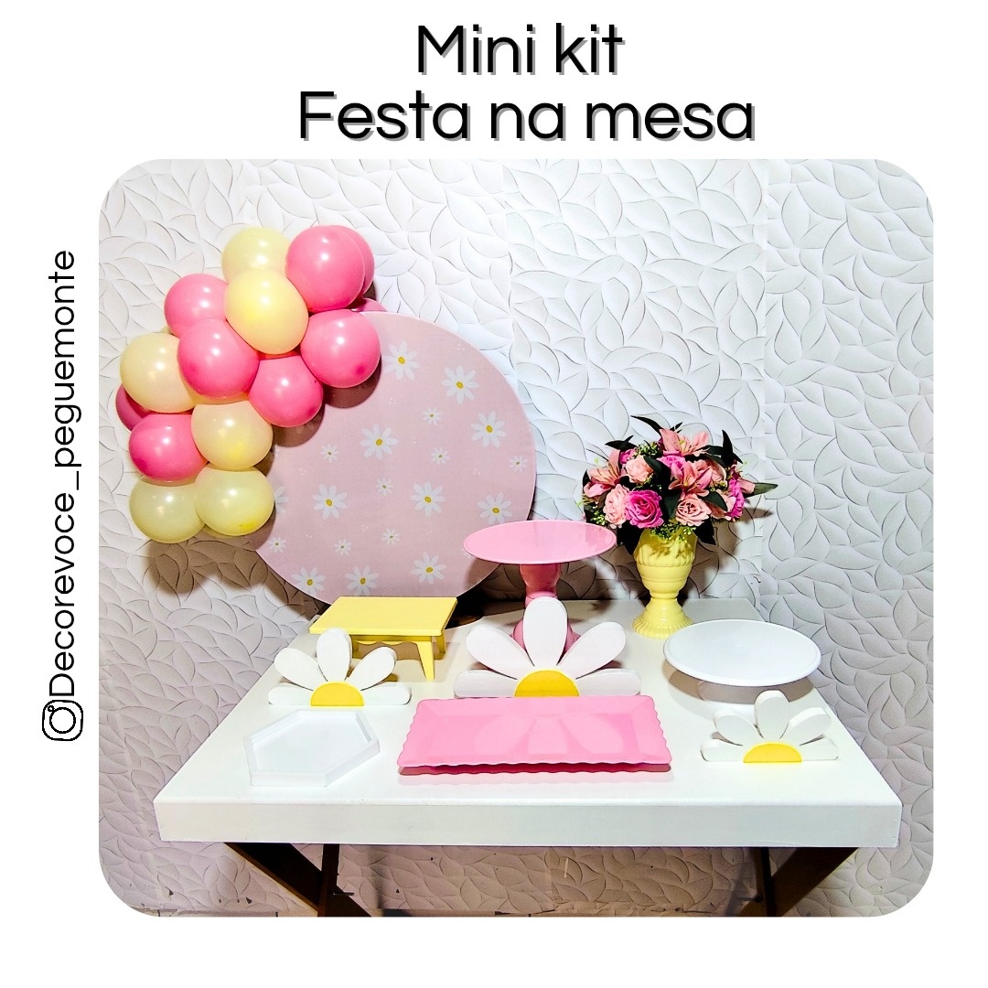 Kit Mesa Margarida  - Decore Você Pegue & Monte