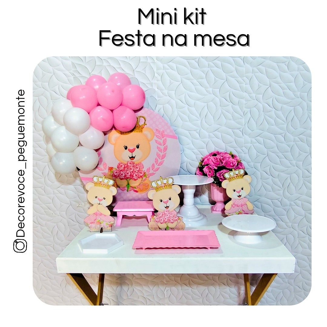 Kit Mesa Ursinha Princesa  - Decore Você Pegue & Monte