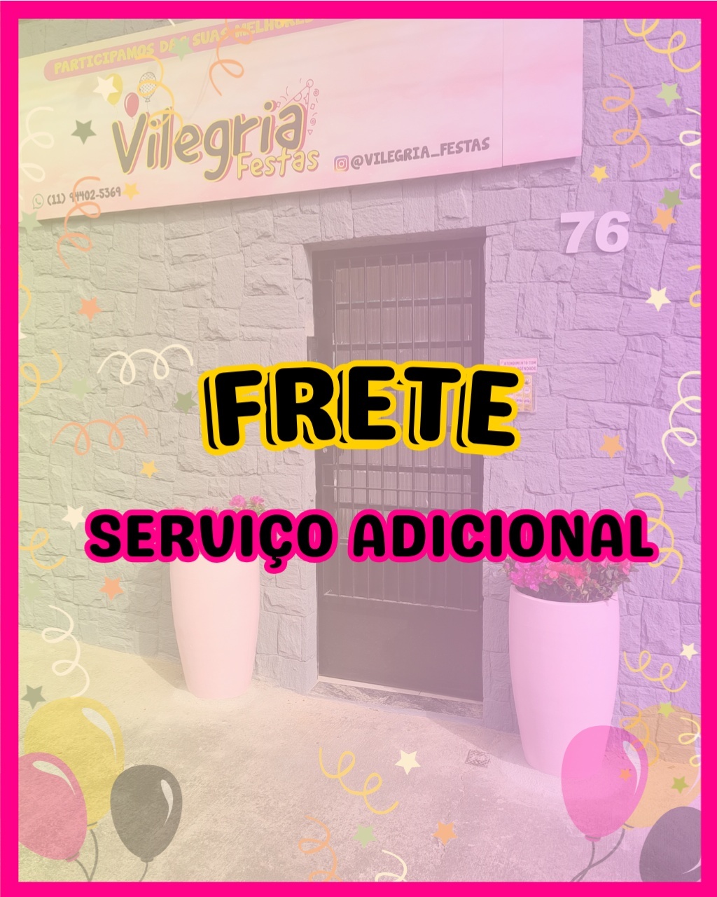 Serviço Adicional - Frete - Vilegria Festas