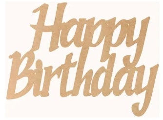 Letreiro Mdf - Happy Bithday - 57.377.551 GERALDA LAZARA DE OLIVEIRA ALVES